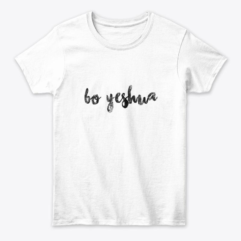 Bo Yeshua (Come Jesus) T-shirt